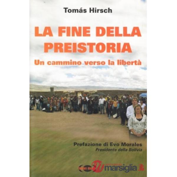 La fine della preistoria. Un cammino verso la libertà