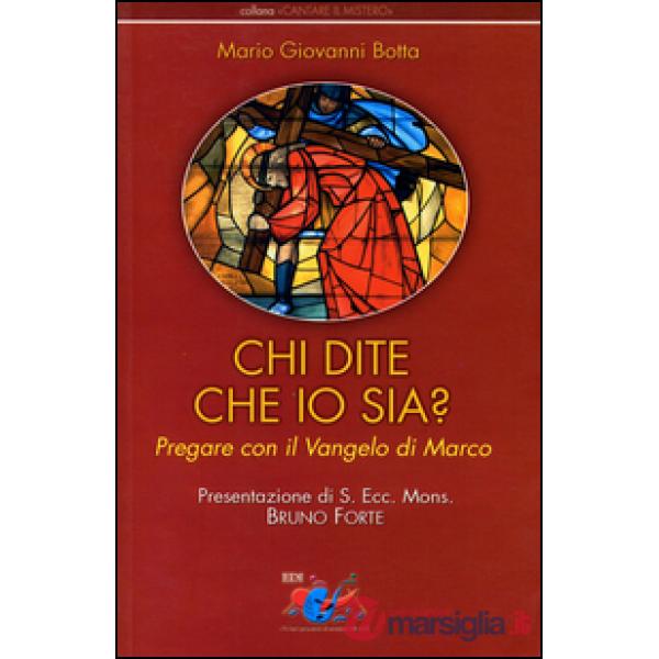 Chi dite che io sia? Pregare con il vangelo di Marco