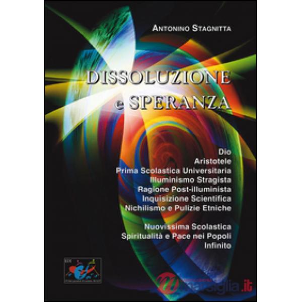 Dissoluzione e speranza. Critica della ragione nichilista