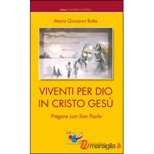 Viventi per Dio in Cristo Gesù. Pregare con San Paolo