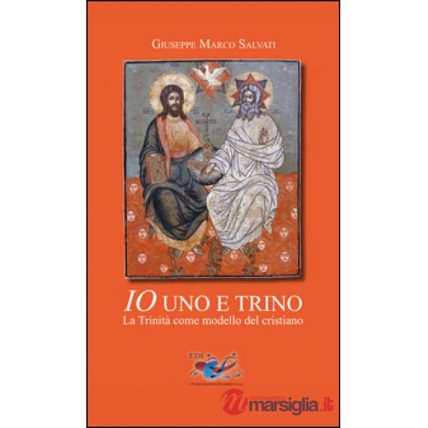 Io uno e trino. La Trinità come modello del cristiano