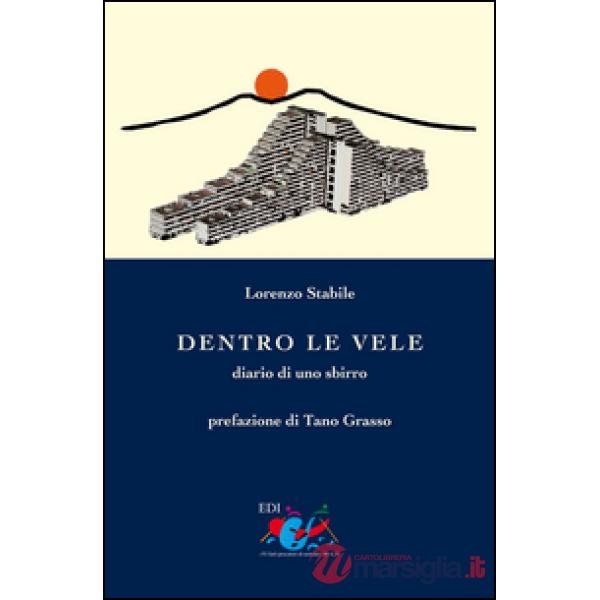 Dentro le Vele. Diario di uno sbirro