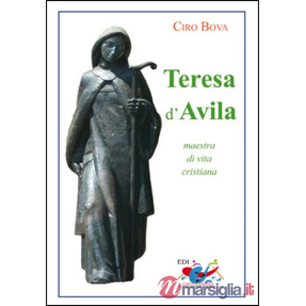 Teresa d'Avila. Maestra di vita cristiana