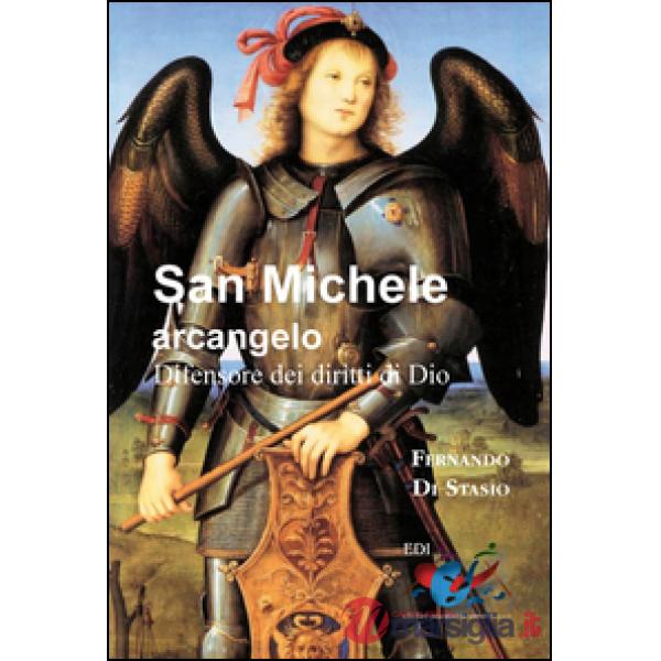 San Michele Arcangelo. Difensore dei diritti di Dio