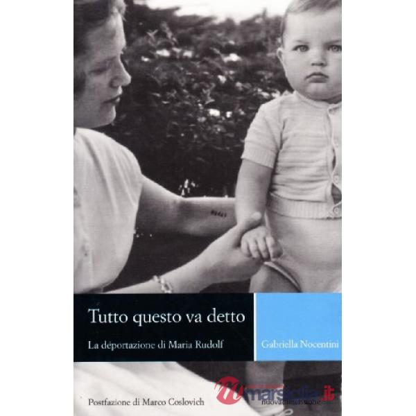 Tutto questo va detto. La deportazione di Maria Rudolf