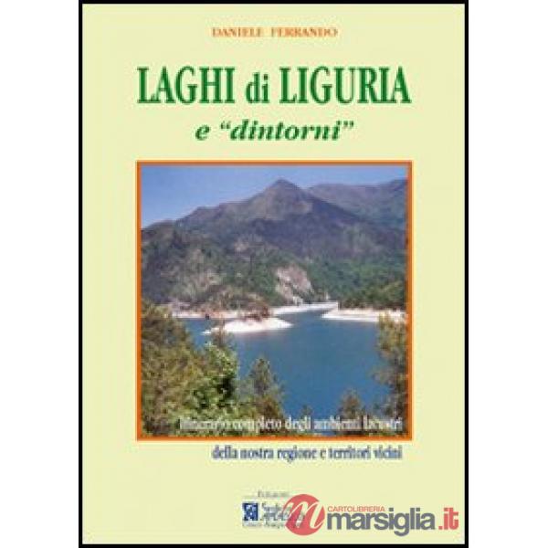 Laghi di Liguria e «dintorni». Itinerario completo degli ambienti lacustri ligur