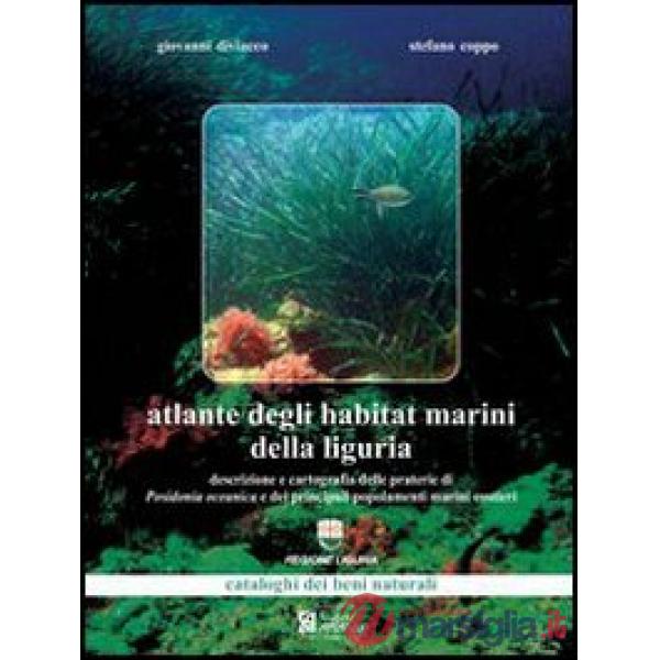 Atlante degli habitat marini della Liguria. Con 86 tavole cartografiche. Con CD-ROM