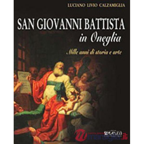 San Giovanni Battista in Oneglia. Mille anni di storia e arte