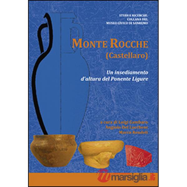 Monte Rocche (Castellaro). Un insediamento d'altura del Ponente Ligure