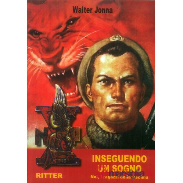 Inseguendo un sogno. Noi, i ragazzi della decima