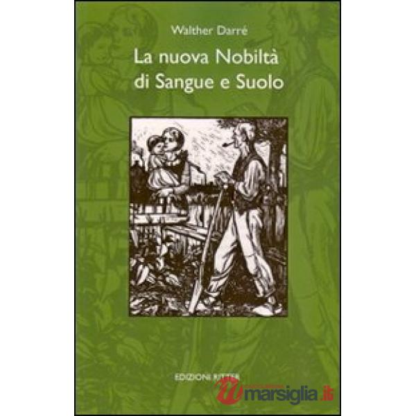 Nuova nobiltà di sangue e suolo (La)