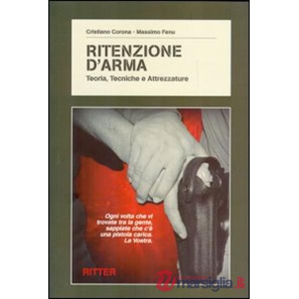 Ritenzione d'arma. Teoria, tecniche e attrezzature