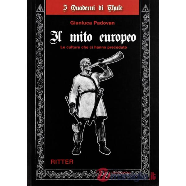 Mito europeo. Le culture che ci hanno preceduto (Il)