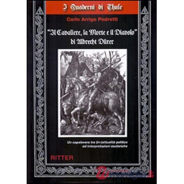 «Il cavaliere, la morte e il diavolo» di Albrecht Dürer. Un capolavoro tra (in-)attualità ed interpretazioni esoteriche