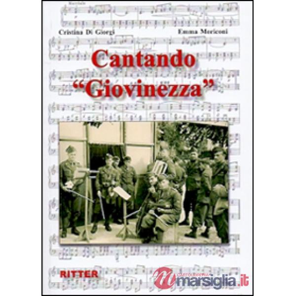 Cantando «Giovinezza». Con CD-Audio