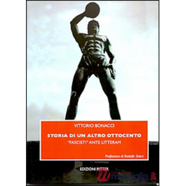 Storia di un altro Ottocento. «Fascisti» ante litteram