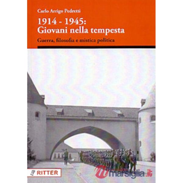 1914-1945: giovani nella tempesta. Guerra, filosofia e mistica politica