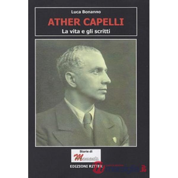 Ather Capelli. La vita e gli scritti