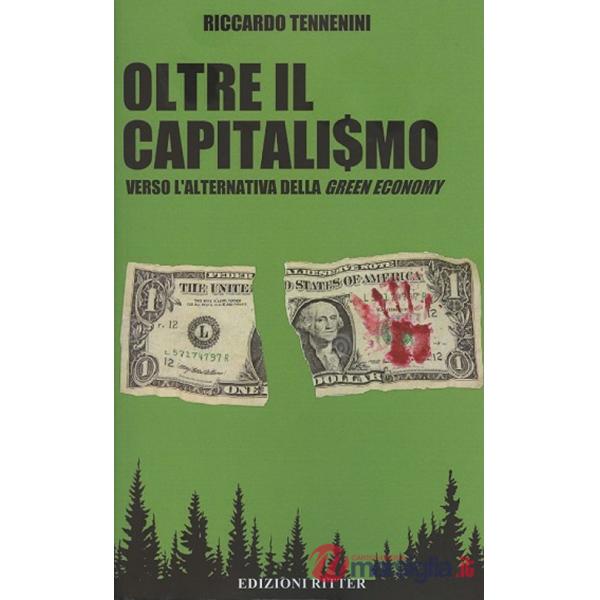 Oltre il capitali$mo. Verso l'alternativa della green economy