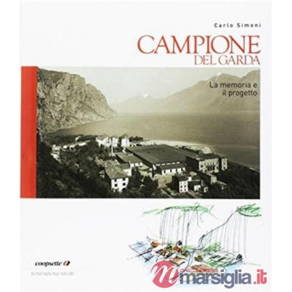 Campione del Garda. La memoria e il progetto
