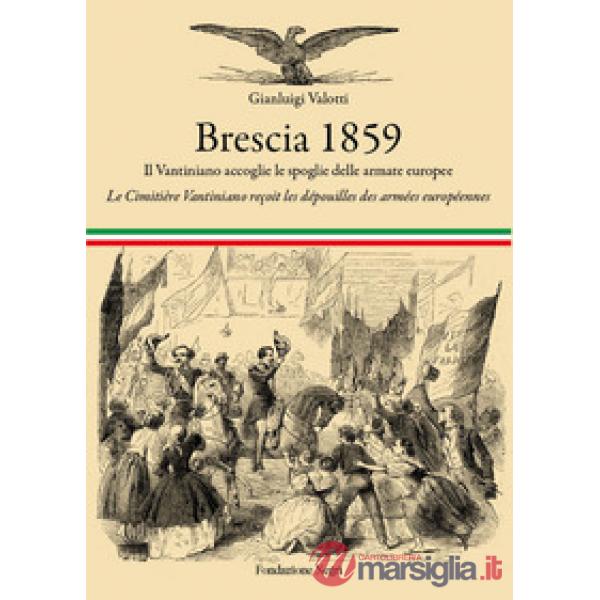 Brescia 1859. Il Vantiniano accoglie le spoglie delle armate europee-Le cimitière Vantiniano reçoit les dépouilles des armées eu