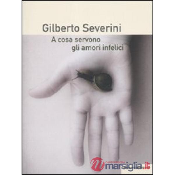 A cosa servono gli amori infelici