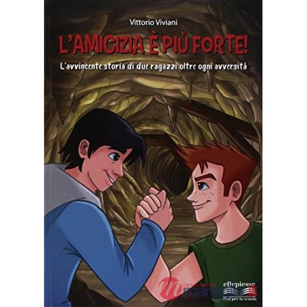 AMICIZIA E' PIU' FORTE! (L')