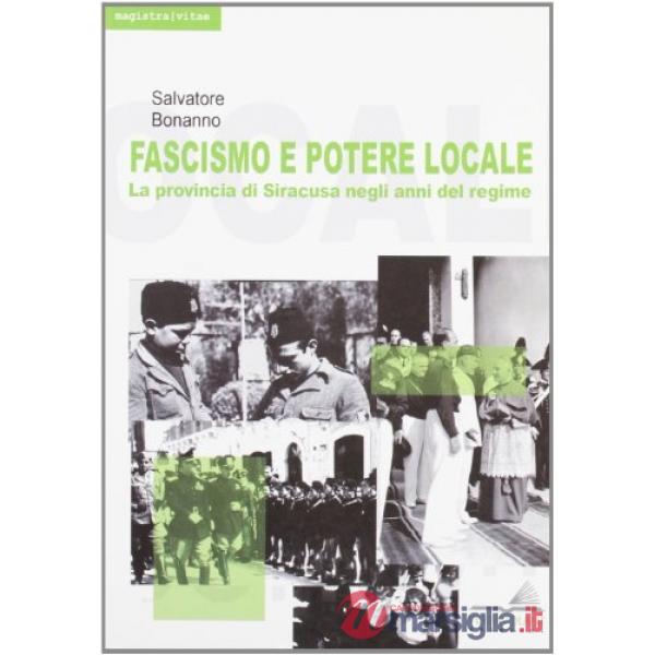 Fascismo e potere locale. La provincia di Siracusa negli anni del regime