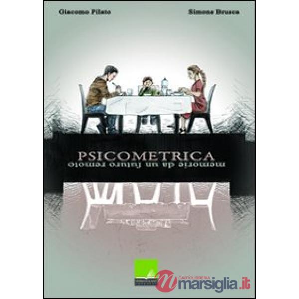 Psicometrica. Memorie da un futuro remoto