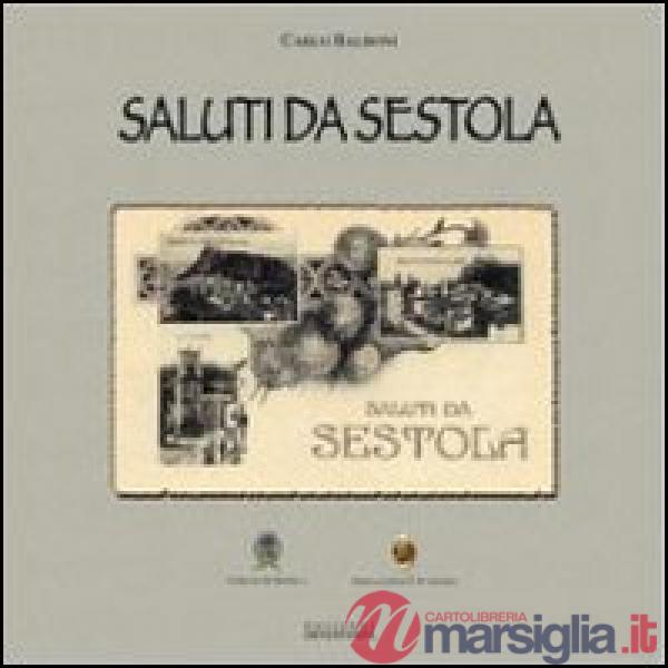 Saluti da Sestola. 237 cartoline antiche. Ediz. illustrata