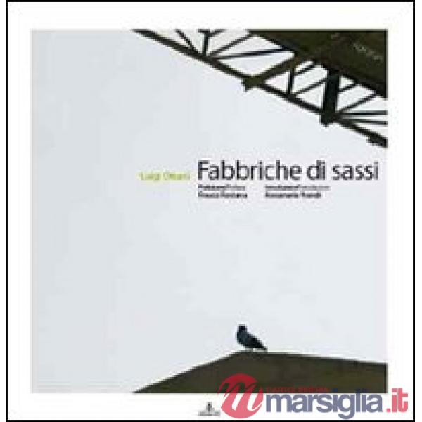 Fabbriche di sassi. Ediz. illustrata