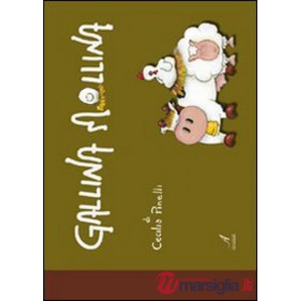 Gallina Mollina. Ediz. illustrata
