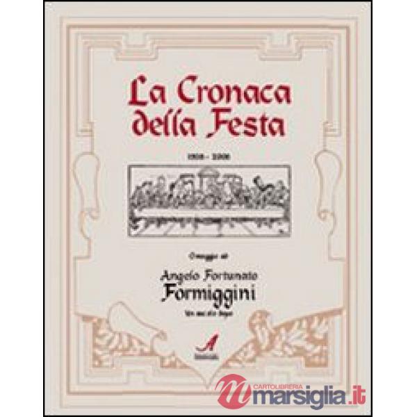 Cronaca della festa 1908-2008. Omaggio ad Angelo Fortunato Formiggini (La)