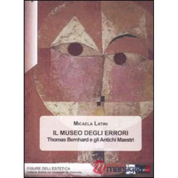 Il museo degli errori. Thomas Bernhard e gli antichi Maestri