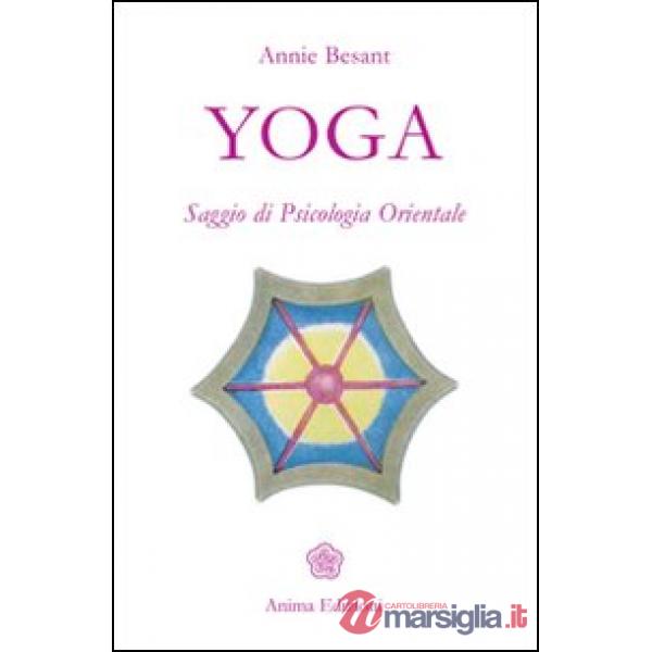 Yoga. Saggio di psicologia orientale