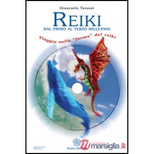 Reiki. Dal primo al terzo millennio. Con CD Audio