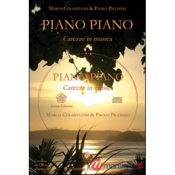 Piano piano. Carezze in musica. Con CD Audio
