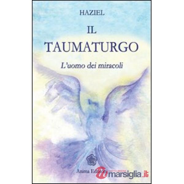 Taumaturgo. L'uomo dei miracoli (Il)