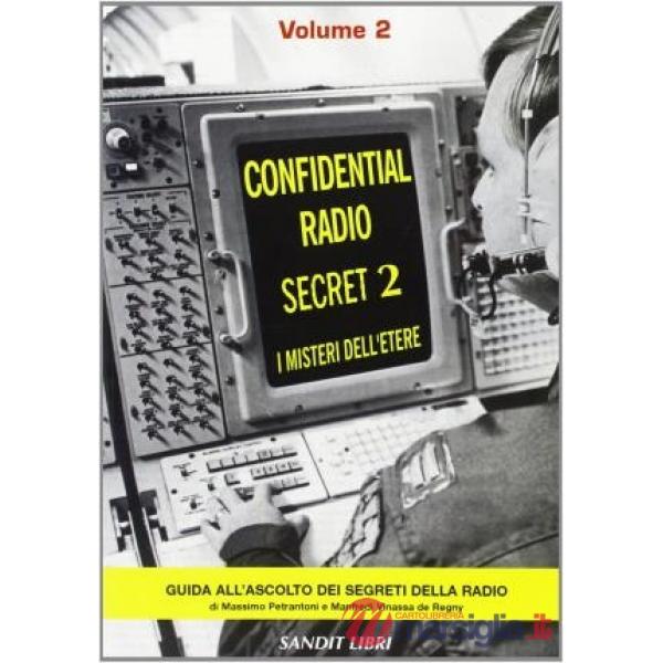 Confidential Radio secret. Guida all'ascolto dei segreti della radio