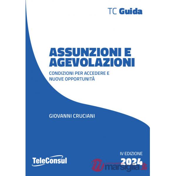 Assunzioni e agevolazioni. Condizioni per accedere e nuove opportunità