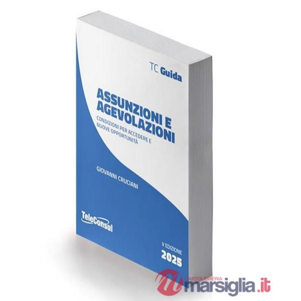 Assunzioni e agevolazioni. Condizioni per accedere e nuove opportunità