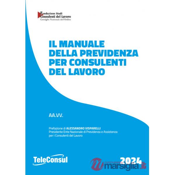 Manuale della previdenza per consulenti del lavoro. Nuova ediz. (Il)