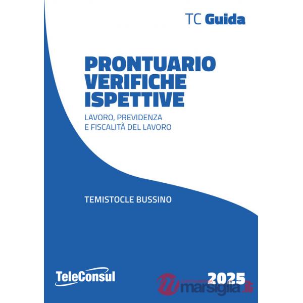 Prontuario verifiche ispettive. Lavoro, previdenza e fiscalità del lavoro