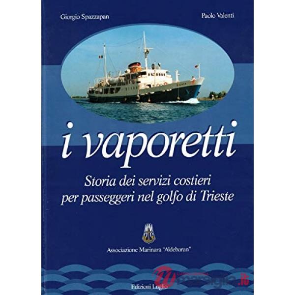 Vaporetti. Storia dei servizi costieri per passeggeri nel golfo di Trieste (I)