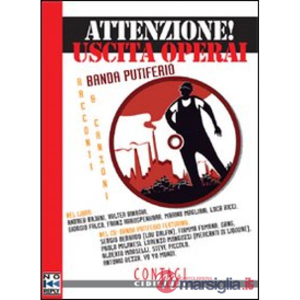 Attenzione! Uscita operai. Con Cd Audio