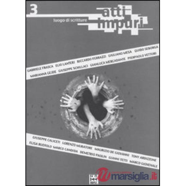 Atti impuri. Vol. 3: Luogo di scritture.