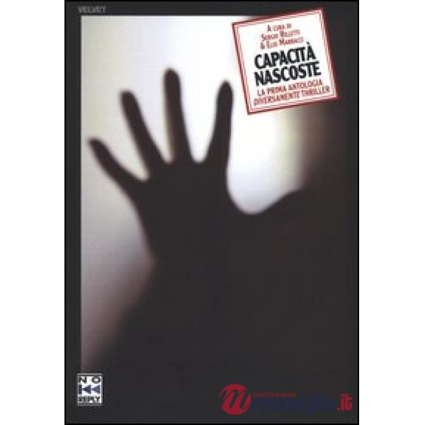 Capacità nascoste. La prima antologia diversamente thriller