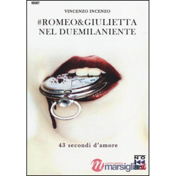 Romeo & Giulietta nel duemilaniente