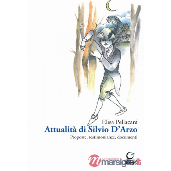 Attualità di Silvio D'Arzo. Proposte, testimonianze, documenti