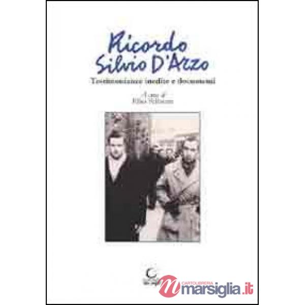 Ricordo Silvio D'Arzo. Testimonianze inedite e documenti